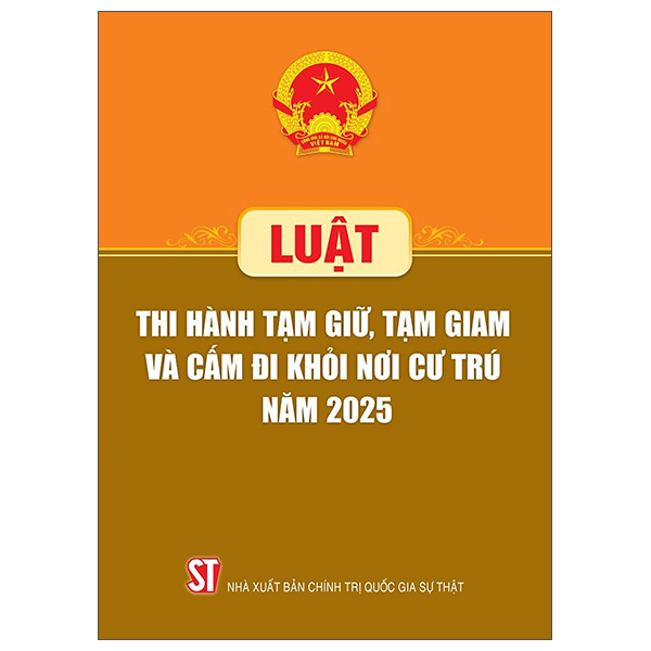 Luật Thi Hành Tạm Giữ, Tạm Giam Và Cấm Đi Khỏi Nơi Cư Trú Năm 2025