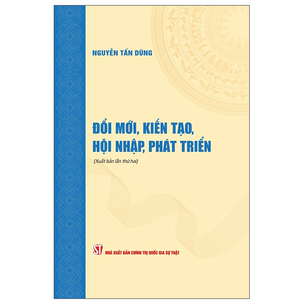 Sách Đổi Mới, Kiến Tạo, Hội Nhập, Phát Triển - Tấn Nguyễn