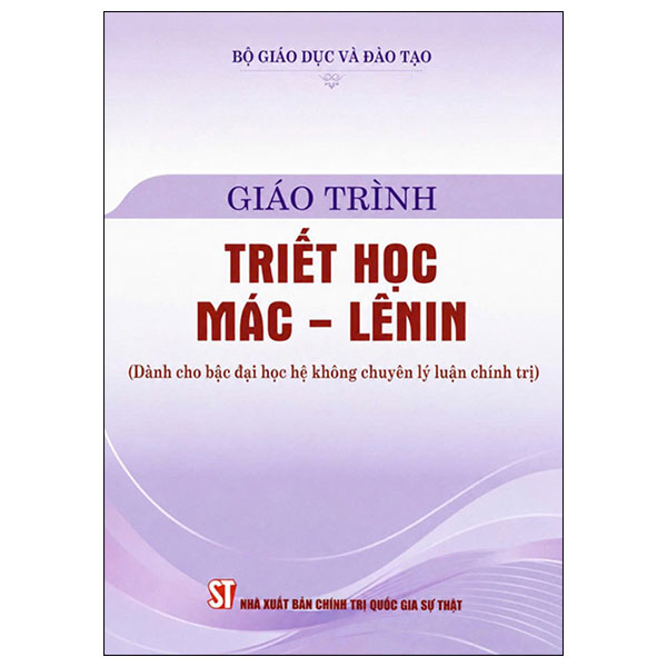 Giáo Trình Triết Học Mác - Lênin (Dành Cho Bậc Đại Học Hệ Không Chuyên Lý Luận Chính Trị) (Bản Mới)
