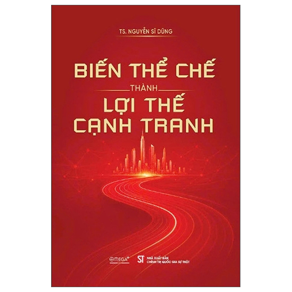 Biến Thể Chế Thành Lợi Thế Cạnh Tranh