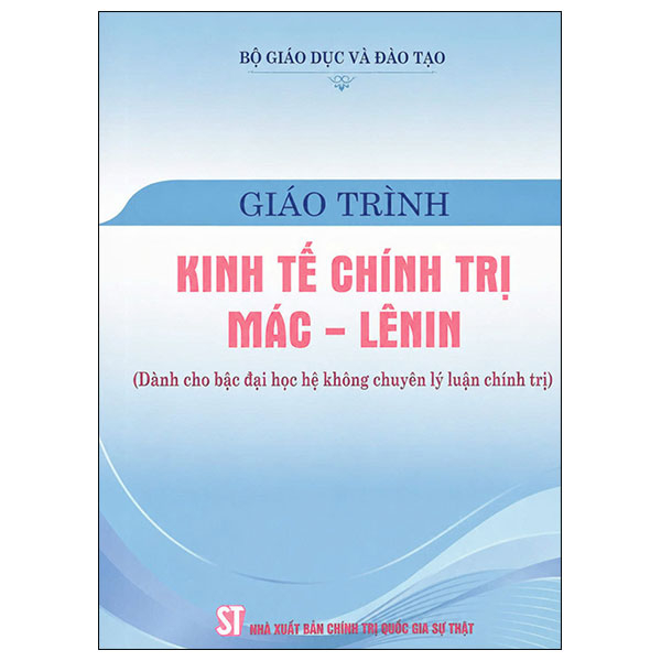Giáo Trình Kinh Tế Chính Trị Mác - Lênin (Dành Cho Bậc Đại Học Hệ Không Chuyên Lý Luận Chính Trị) (Bản Mới)