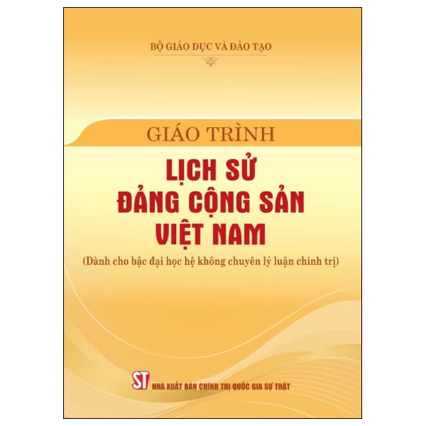 Giáo Trình Lịch Sử Đảng Cộng Sản Việt Nam (Dành Cho Bậc Đại Học Hệ Không Chuyên Lý Luận Chính Trị)