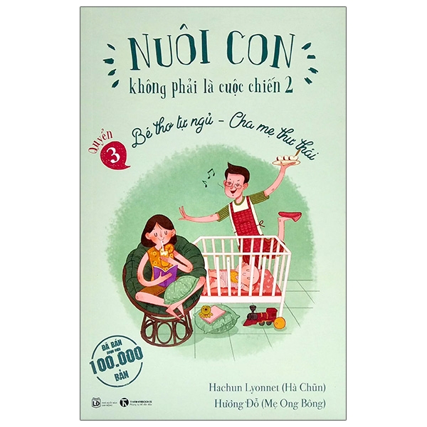 Nuôi Con Không Phải Là Cuộc Chiến 2 Bé Thơ Tự Ngủ Cha Mẹ Thư Thái Quyển 3 Tái Bản 2021