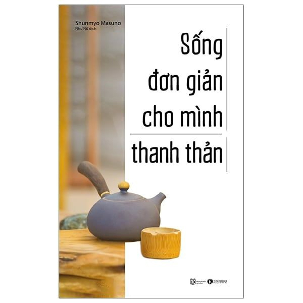 Sách Sống Đơn Giản Cho Mình Thanh Thản - Minh Thành