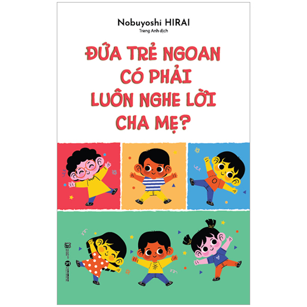 [Phiên chợ sách cũ] Đứa Trẻ Ngoan Có Phải Luôn Nghe Lời Cha Mẹ