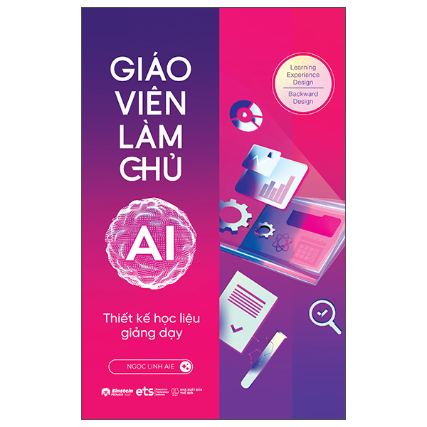 Sách Giáo Viên Làm Chủ AI - Thiết Kế Học Liệu Giảng Dạy - Linh Lam
