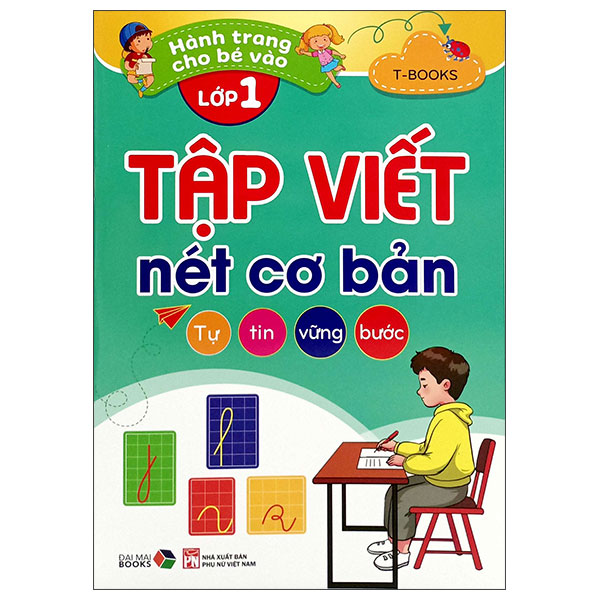 Sách Hành Trang Cho Bé Vào Lớp 1 - Tập Viết Nét Cơ Bản - T-Book