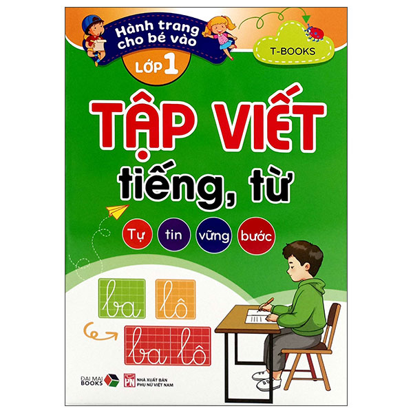 Sách Hành Trang Cho Bé Vào Lớp 1 - Tập Viết Tiếng, Từ - T-Book