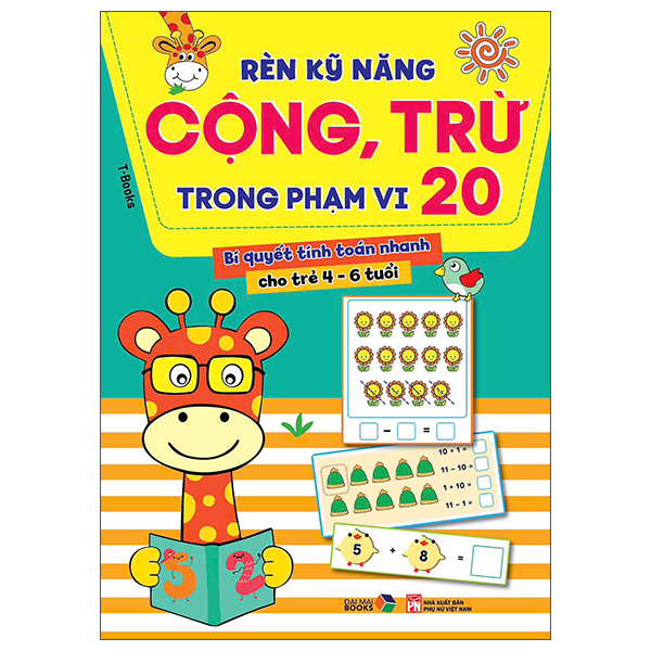 Sách Rèn Kỹ Năng Cộng, Trừ Trong Phạm Vi 20 - Bí Quyết Tính Toán Nhanh - T-Book