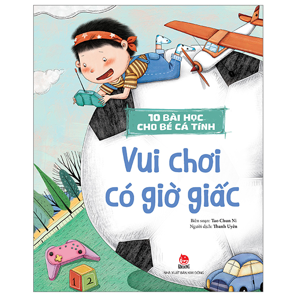 Sách 10 Bài Học Cho Bé Cá Tính - Vui Chơi Có Giờ Giấc - Tao Chun Ni