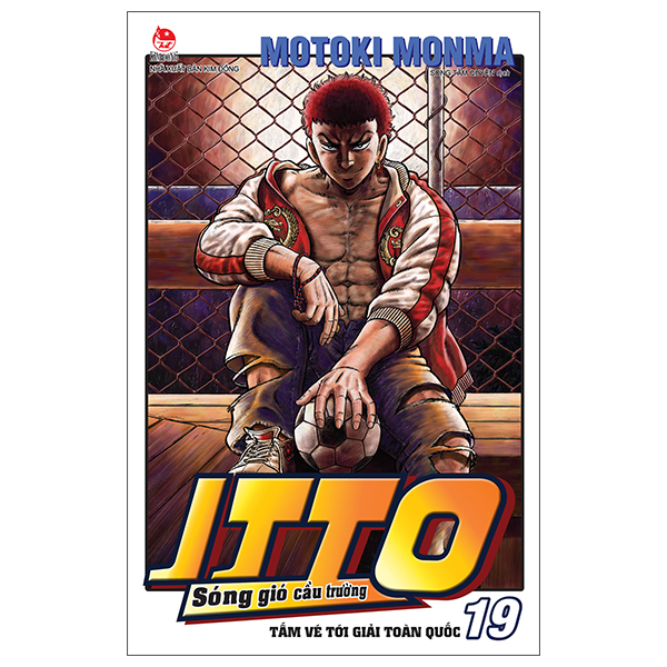 Itto - Sóng Gió Cầu Trường - Tập 19 - Tấm Vé Tới Giải Toàn Quốc (Tái Bản 2025)