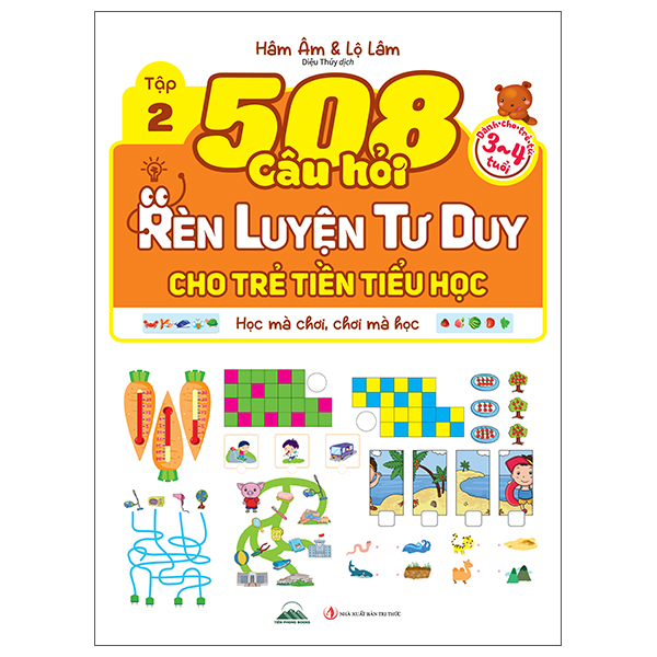 Sách 508 Câu Hỏi Rèn Luyện Tư Duy Cho Trẻ Tiền Tiểu Học - Học Mà Ch� - Hâm Âm