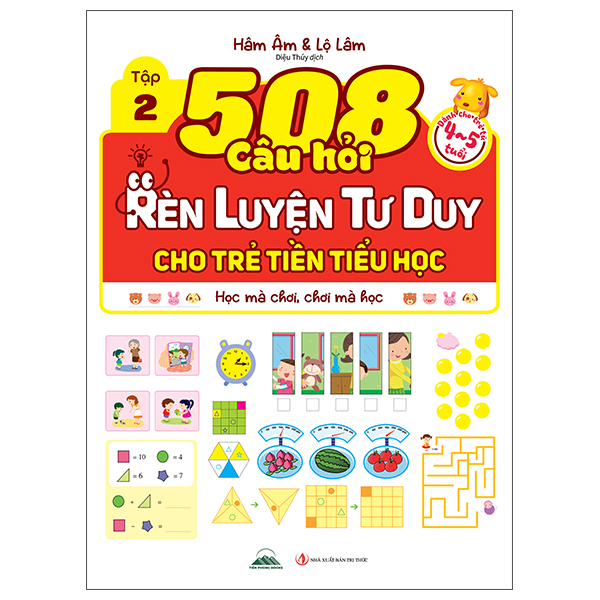 508 Câu Hỏi Rèn Luyện Tư Duy Cho Trẻ Tiền Tiểu Học - Học Mà Chơi, Chơi Mà Học - Dành Cho Trẻ Từ 4-5 Tuổi - Tập 2