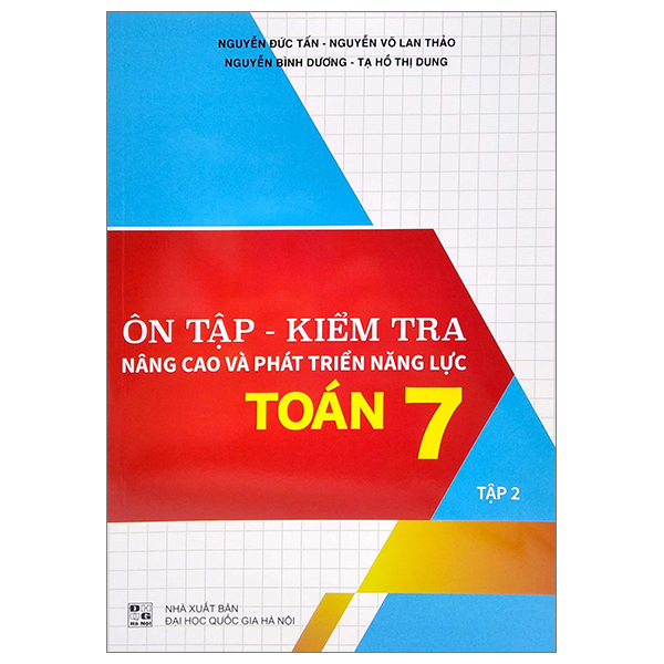 [Phiên chợ sách cũ] Ôn Tập - Kiểm Tra Nâng Cao Và Phát Triển Năng Lực Toán 7 - Tập 2