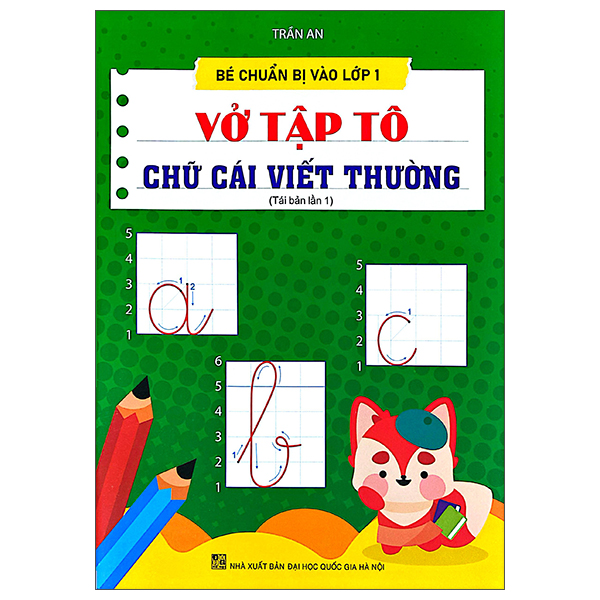Bé Chuẩn Bị Vào Lớp 1 - Vở Tập Tô Chữ Cái Viết Thường