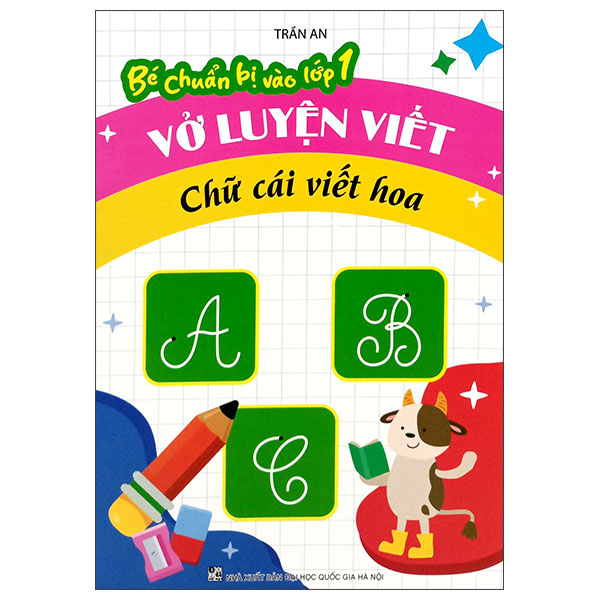 Sách Bé Chuẩn Bị Vào Lớp 1 - Vở Luyện Viết Chữ Cái Viết Hoa - Trần Hòa