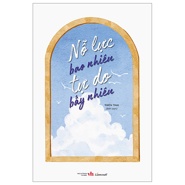 Sách Nỗ Lực Bao Nhiêu Tự Do Bấy Nhiêu - Thiên Thai