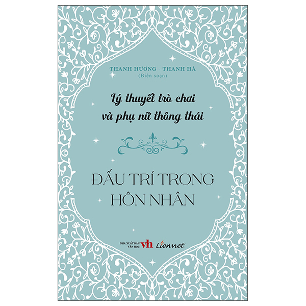 Sách Lý Thuyết Trò Chơi Và Phụ Nữ Thông Thái - Đấu Trí Trong Hôn Nhâ - Hà Hương