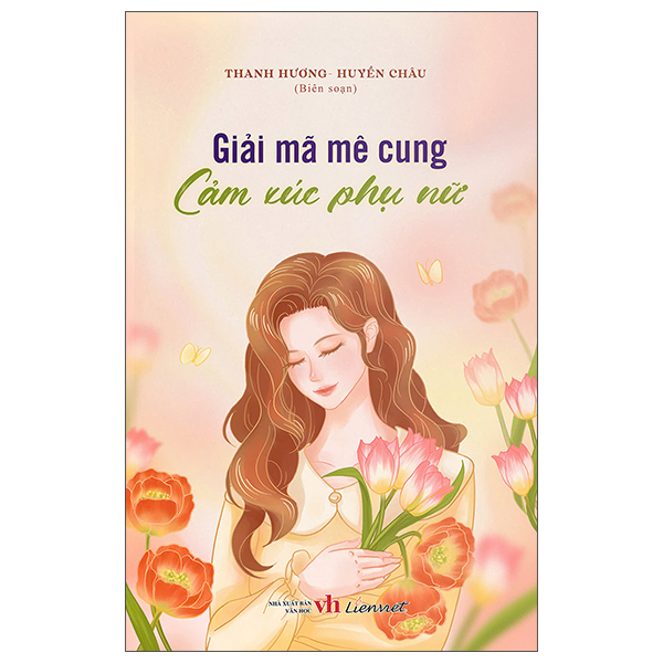 Sách Giải Mã Mê Cung - Cảm Xúc Phụ Nữ - Thanh Huyền
