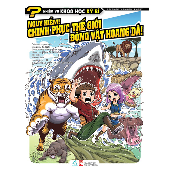Nhiệm Vụ Khoa Học Kỳ Bí - Science Wonder Quest - Tập 10 - Nguy Hiểm! - Chinh Phục Thế Giới Động Vật Hoàng Dã