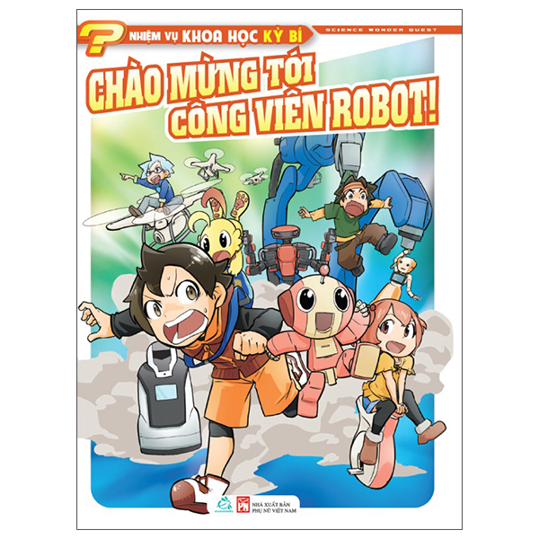 Nhiệm Vụ Khoa Học Kỳ Bí - Science Wonder Quest - Tập 8 - Chào Mừng Tới Công Viên Robot