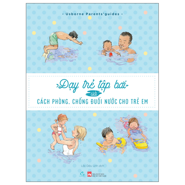 Dạy Trẻ Tập Bơi Và Cách Phòng, Chống Đuối Nước Cho Trẻ Em