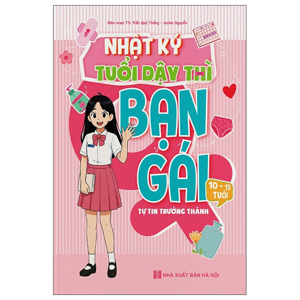 Sách Nhật Ký Tuổi Dậy Thì - Bạn Gái - Tự Tin Trưởng Thành (10-15 Tu� - TS