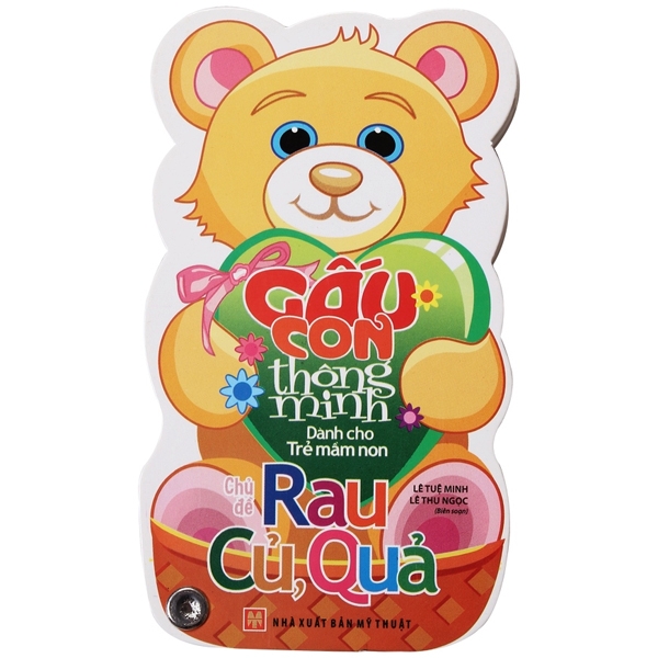 Gấu Con Thông Minh - Rau Củ, Quả - Dành Cho Trẻ Mầm Non (Tái Bản 2026)