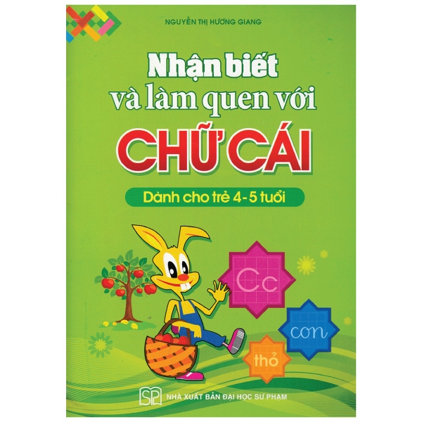 Nhận Biết Và Làm Quen Với Chữ Cái - Dành Cho Trẻ 4-5 Tuổi (Tái Bản 2026)