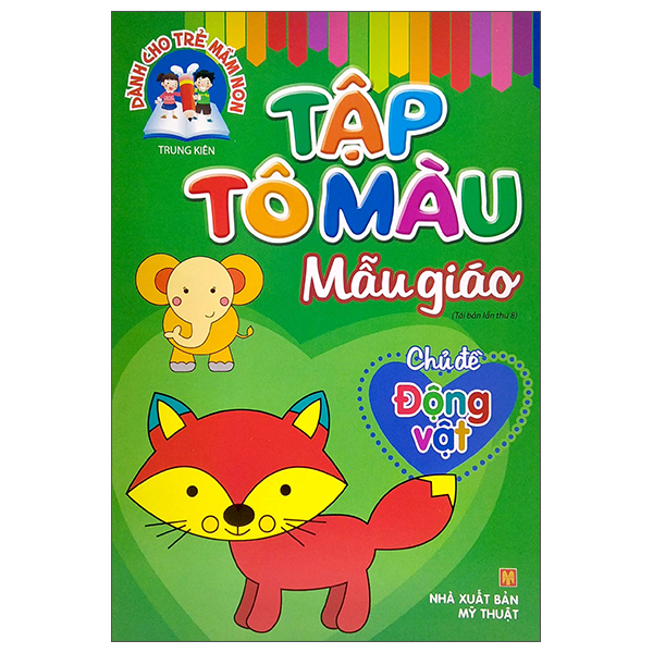 Dành Cho Trẻ Mầm Non - Tập Tô Màu Mẫu Giáo - Chủ Đề Động Vật (Tái Bản 2026)