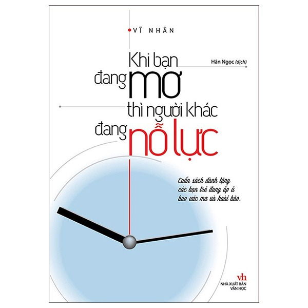 Sách Khi Bạn Đang Mơ Thì Người Khác Đang Nỗ Lực (Tái Bản 2025) - Nhân Văn