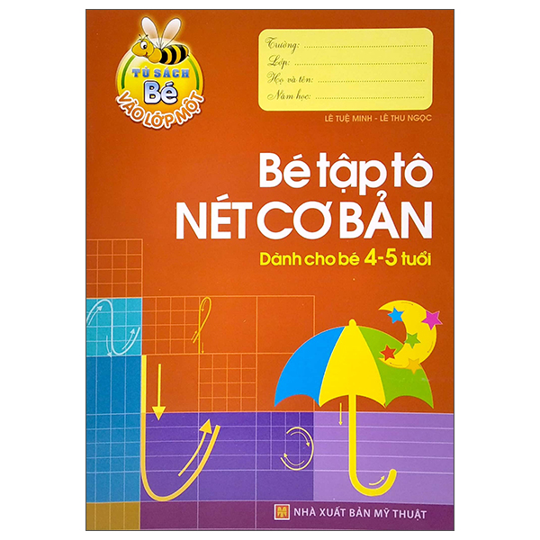 Tủ Sách Cho Bé Vào Lớp 1 - Bé Tập Tô Nét Cơ Bản - Dành Cho Bé 4-5 Tuổi (Tái Bản 2026)