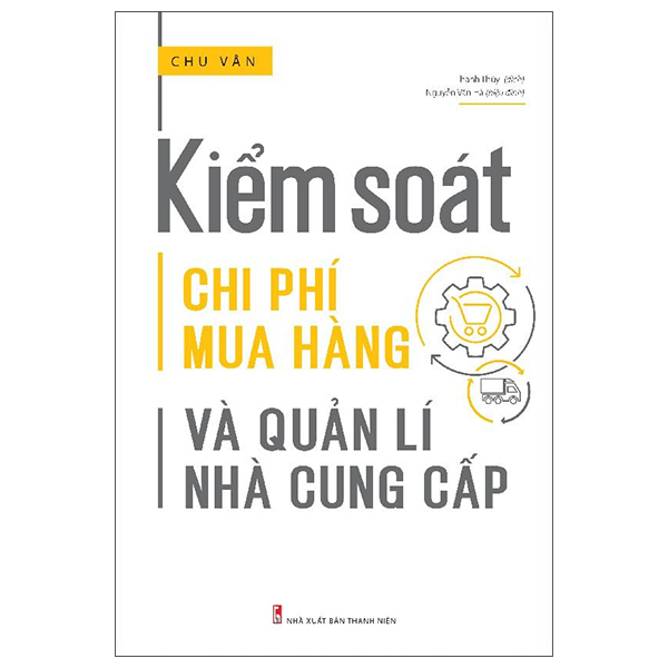 Sách Kiểm Soát Chi Phí Mua Hàng Và Quản Lí Nhà Cung Cấp (Tái Bản 2025) - Chì