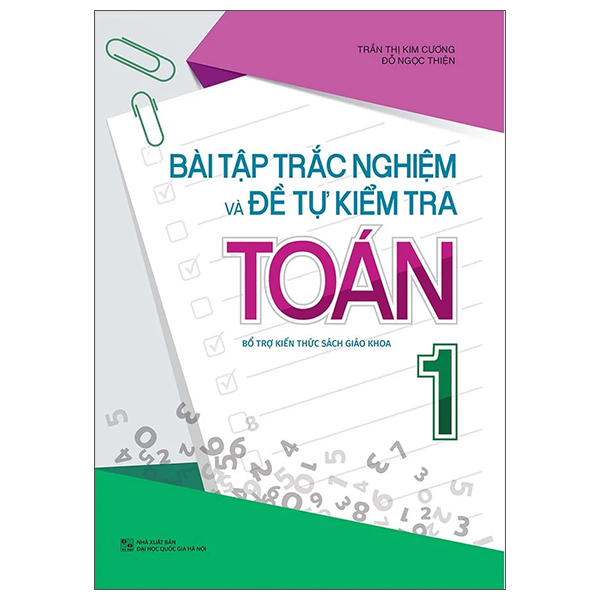Sách Bài Tập Trắc Nghiệm Và Đề Tự Kiểm Tra Toán 1 (Tái Bản 2025) - Kim Ngọc
