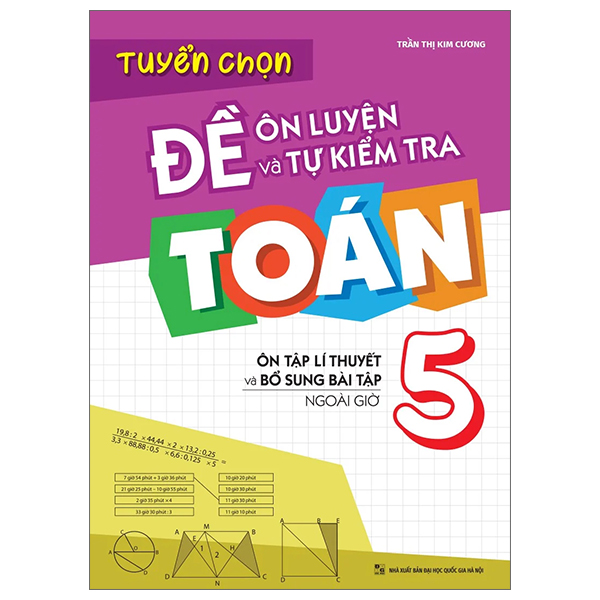 Sách Tuyển Chọn Đề Ôn Luyện Và Tự Kiểm Tra Toán 5 (Tái Bản 2025) - Trần Thị Cúc Phương