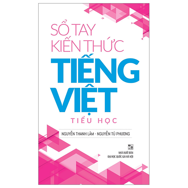 Sổ Tay Kiến Thức Tiếng Việt Tiểu Học (Tái Bản 2026)