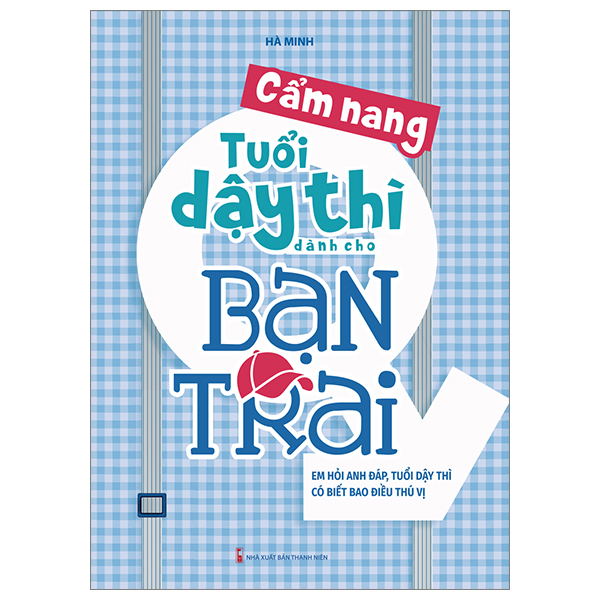 Cẩm Nang Tuổi Dậy Thì Dành Cho Bạn Trai (Tái Bản 2026)