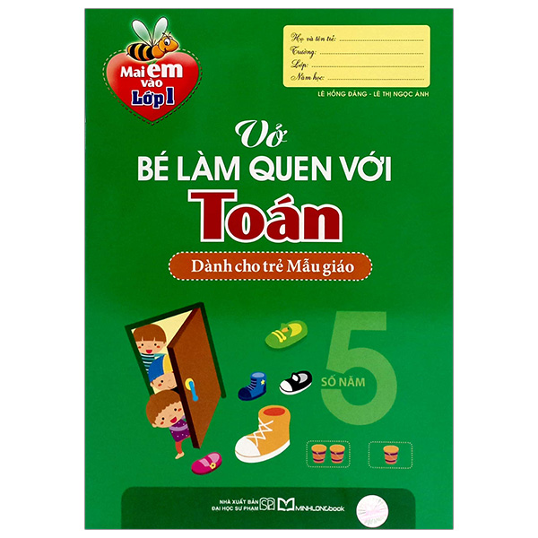 Mai Em Vào Lớp 1 - Vở Bé Làm Quen Với Toán - Dành Cho Trẻ Mẫu Giáo (Tái Bản 2026)