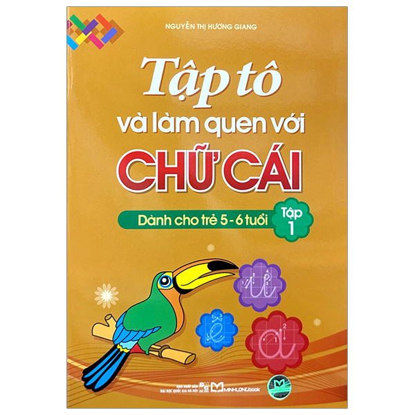 Tập Tô Và Làm Quen Với Chữ Cái - Dành Cho Trẻ Từ 5-6 Tuổi - Tập 1 (Tái Bản 2025)
