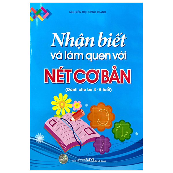 Nhận Biết Và Làm Quen Với Nét Cơ Bản - Dành Cho Bé 4-5 Tuổi (Tái Bản 2026)