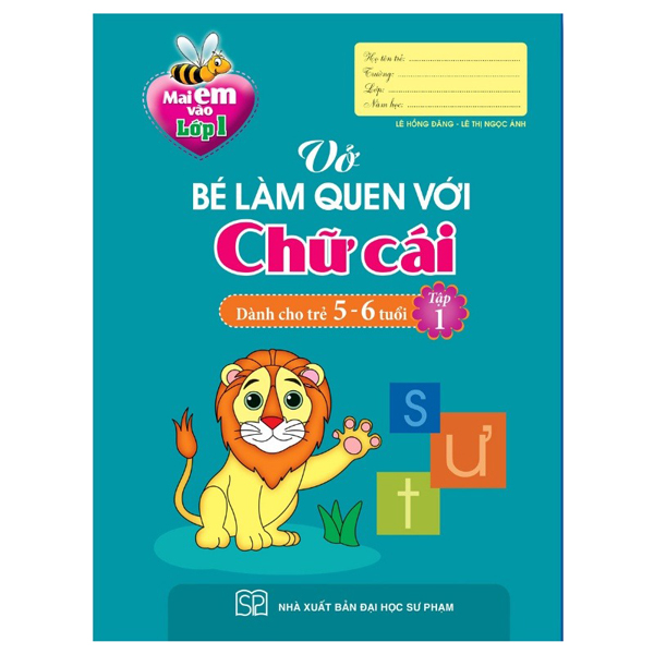 Mai Em Vào Lớp 1 - Vở Bé Làm Quen Với Chữ Cái - Dành Cho Trẻ 5-6 Tuổi - Tập 1 (Tái Bản 2026)