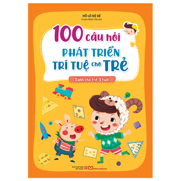 100 Câu Hỏi Phát Triển Trí Tuệ Cho Trẻ - Dành Cho Trẻ 3 Tuổi (Tái Bản 2026)