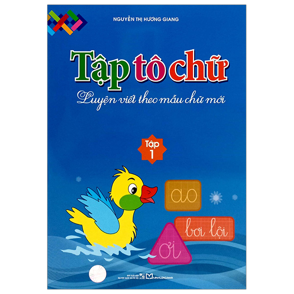 Tập Tô Chữ - Luyện Viết Theo Mẫu Chữ Mới - Tập 1 (Tái Bản 2026)