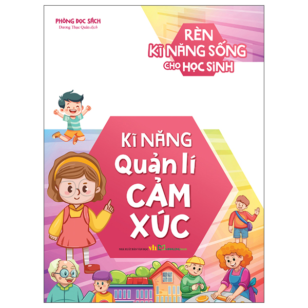 Sách Rèn Kĩ Năng Sống Cho Học Sinh - Kĩ Năng Quản Lí Cảm Xúc - Phòng Đọc Sách