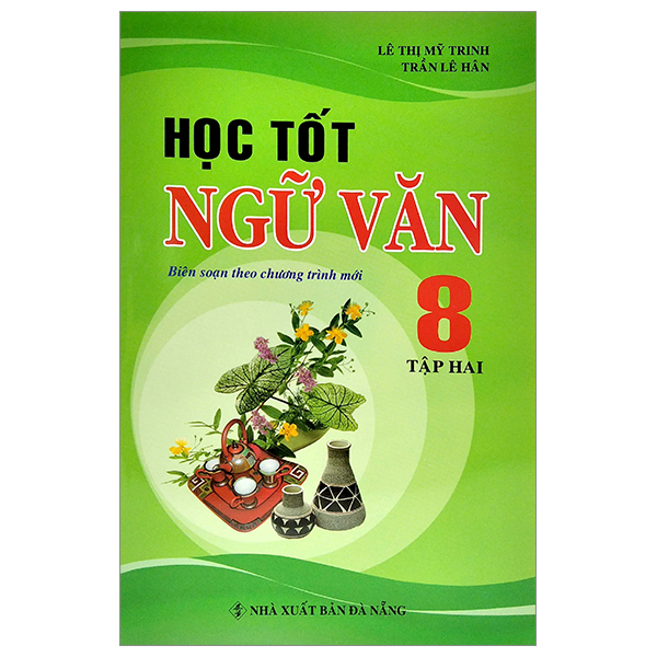 [Phiên chợ sách cũ] Học Tốt Ngữ Văn 8 - Tập 2 (Biên Soạn Theo Chương Trình Mới)