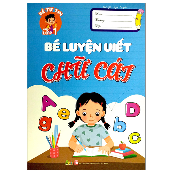 Bé Tự Tin Vào Lớp 1 - Bé Luyện Viết Chữ Cái