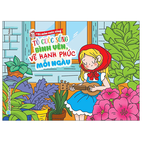 Sách Tô Màu Cuộc Sống - Tô Cuộc Sống Bình Yên, Vẽ Hạnh Phúc Mỗi Ng - Hà Yên