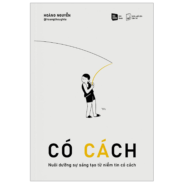 Có Cách - Nuôi Dưỡng Sự Sáng Tạo Từ Niềm Tin Có Cách (Tái Bản 2026)