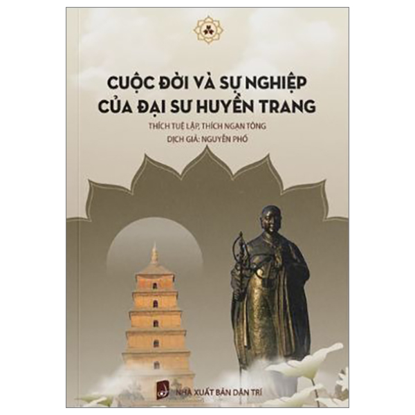 Cuộc Đời Và Sự Nghiệp Của Đại Sư Huyền Trang