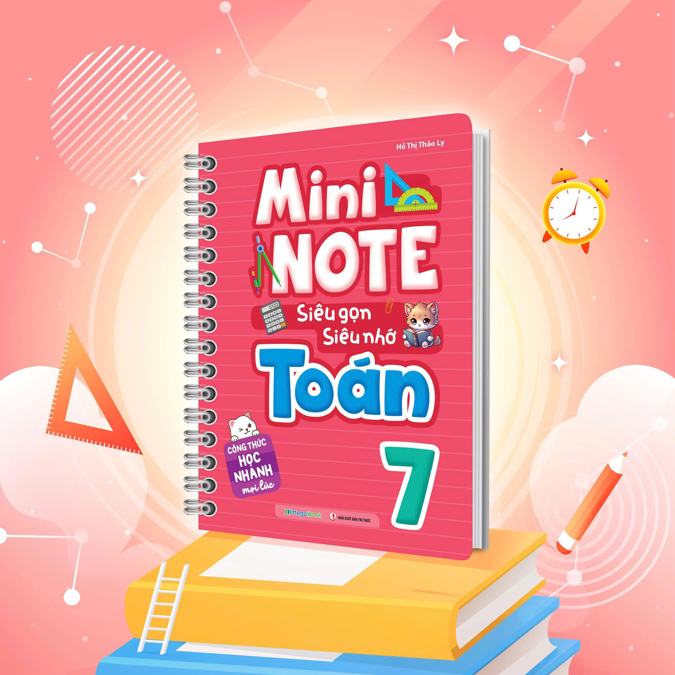 Sách Mini Note - Siêu Gọn, Siêu Nhớ Toán 7 - Hồ Thị Thảo Ly